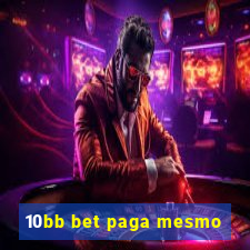 10bb bet paga mesmo